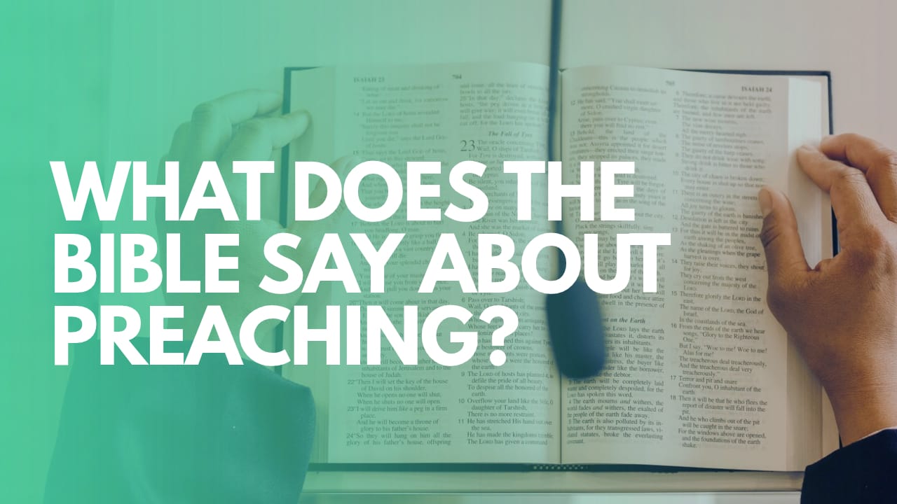 What Does the Bible Say About Preaching?